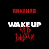 Arkanar - Wake Up and Dream - EP